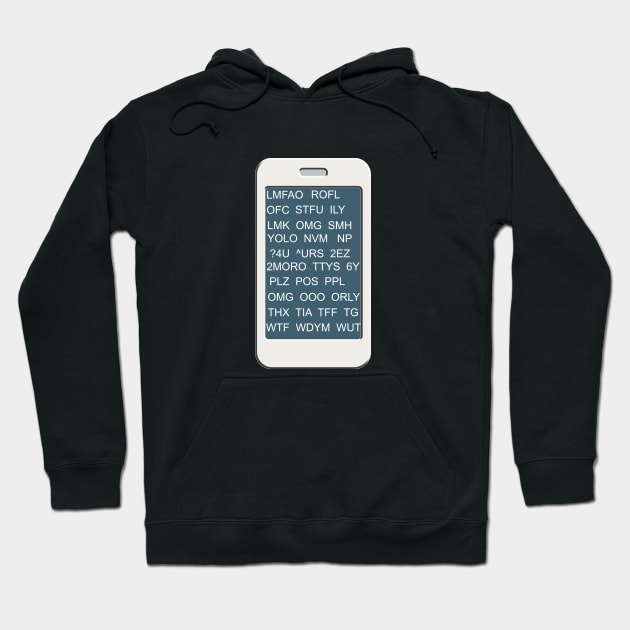 Common Abbreviated Smart Phone Texts Hoodie by ToochArt